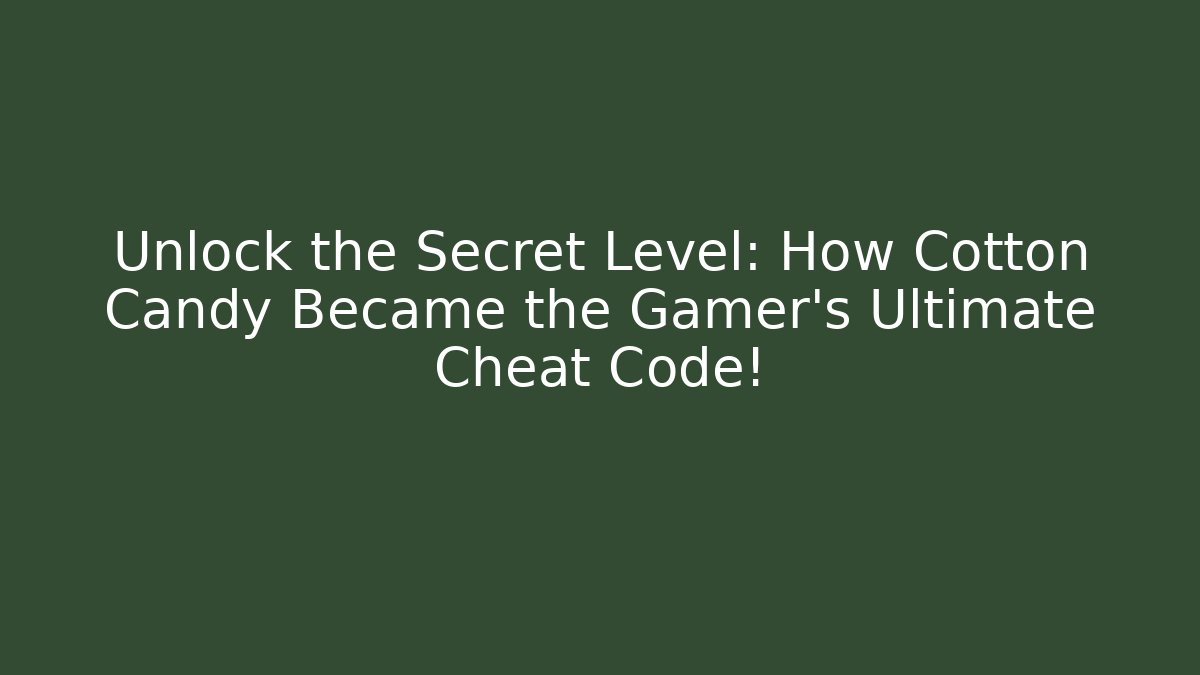 Unlock the Secret Level: How Cotton Candy Became the Gamer’s Ultimate Cheat Code! - Critter Realm