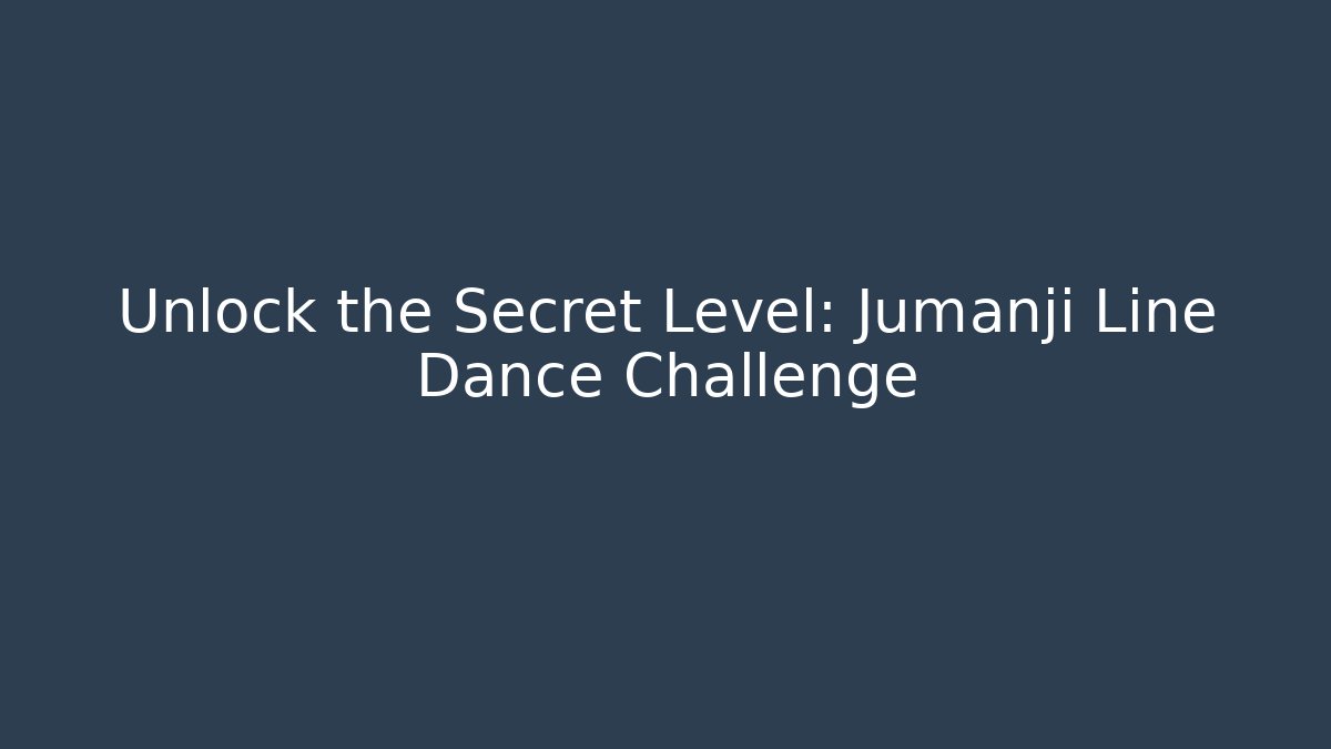 Unlock the Secret Level: Jumanji Line Dance Challenge - Critter Realm