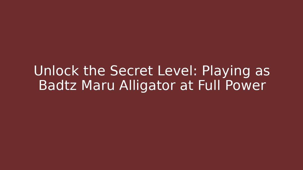 Unlock the Secret Level: Playing as Badtz Maru Alligator at Full Power
