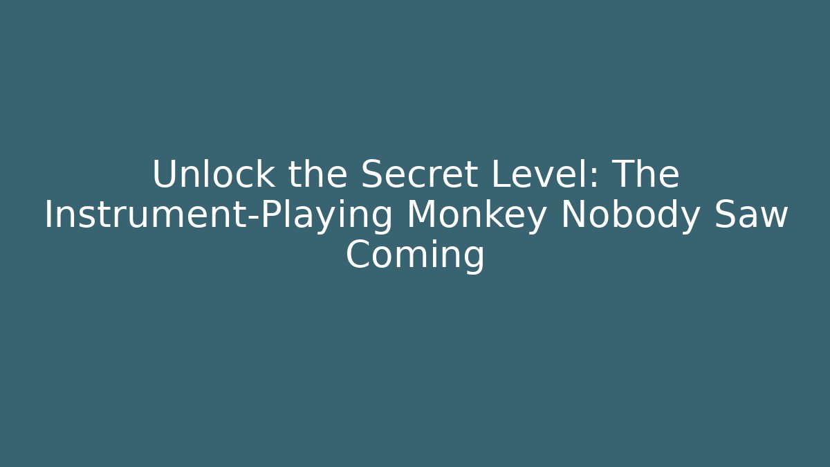 Unlock the Secret Level: The Instrument-Playing Monkey Nobody Saw Coming