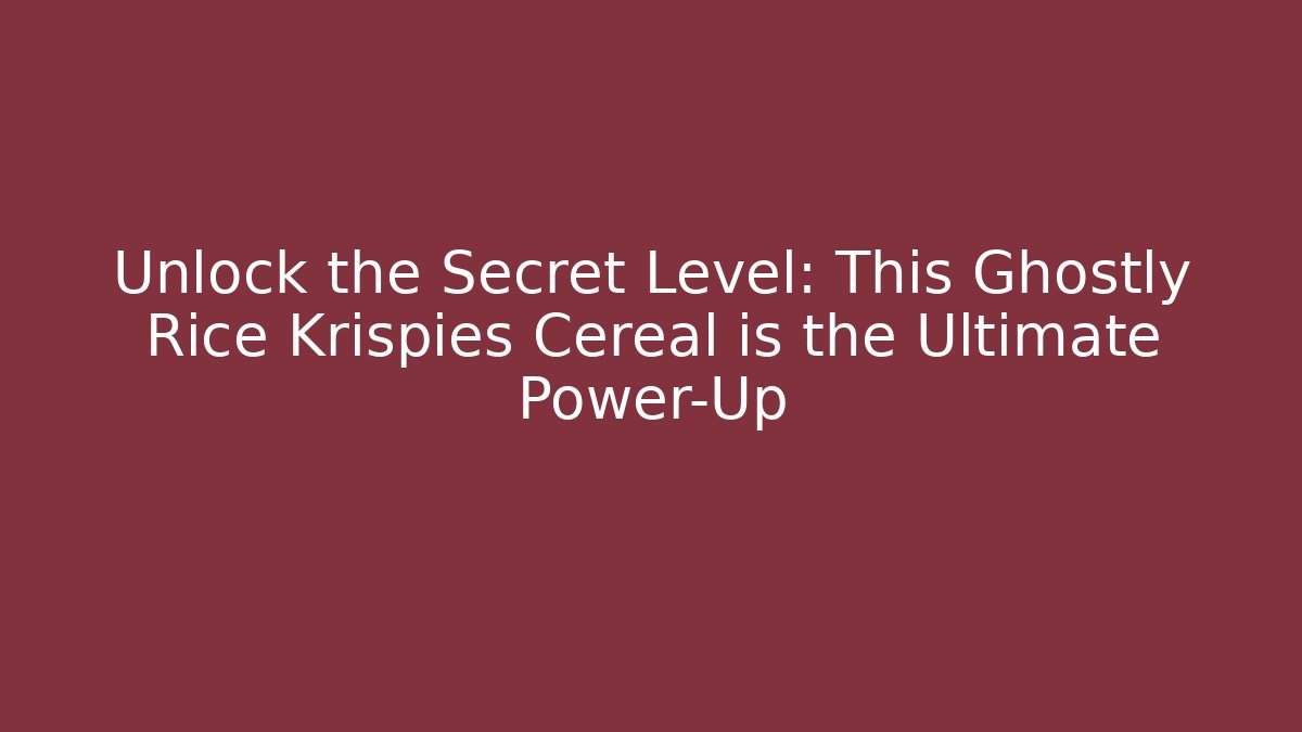 Unlock the Secret Level: This Ghostly Rice Krispies Cereal is the Ultimate Power-Up