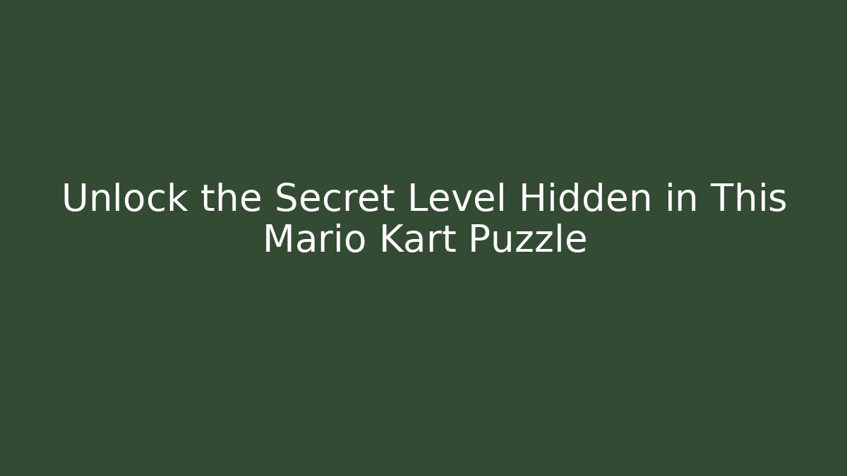 Unlock the Secret Level Hidden in This Mario Kart Puzzle
