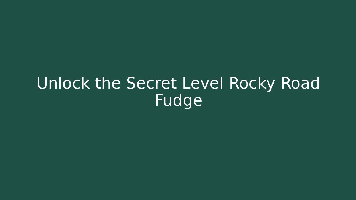 Unlock the Secret Level Rocky Road Fudge - Critter Realm