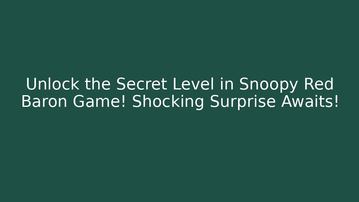 Unlock the Secret Level in Snoopy Red Baron Game! Shocking Surprise Awaits! - Critter Realm