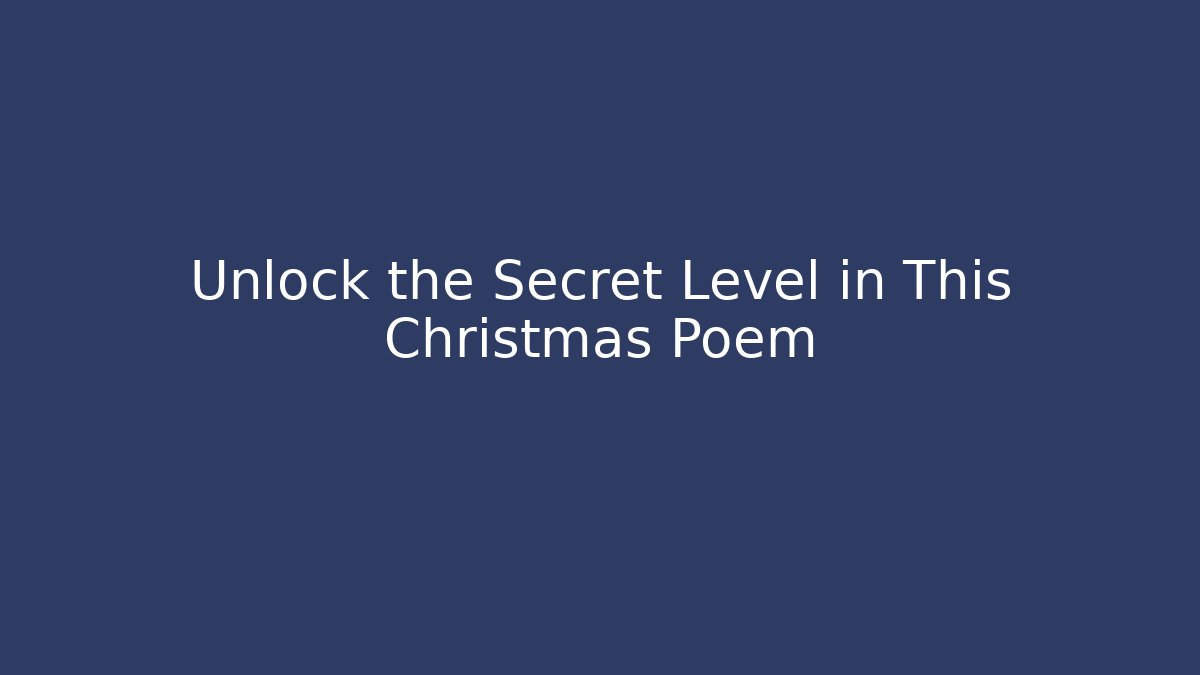 Unlock the Secret Level in This Christmas Poem