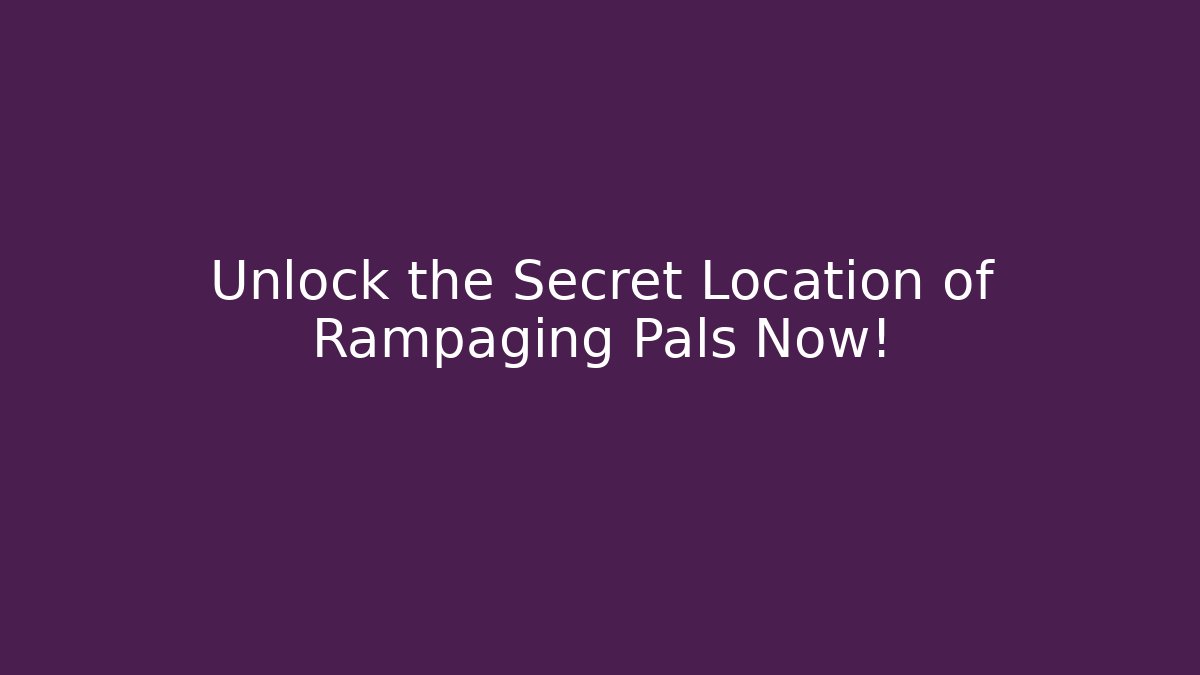 Unlock the Secret Location of Rampaging Pals Now!