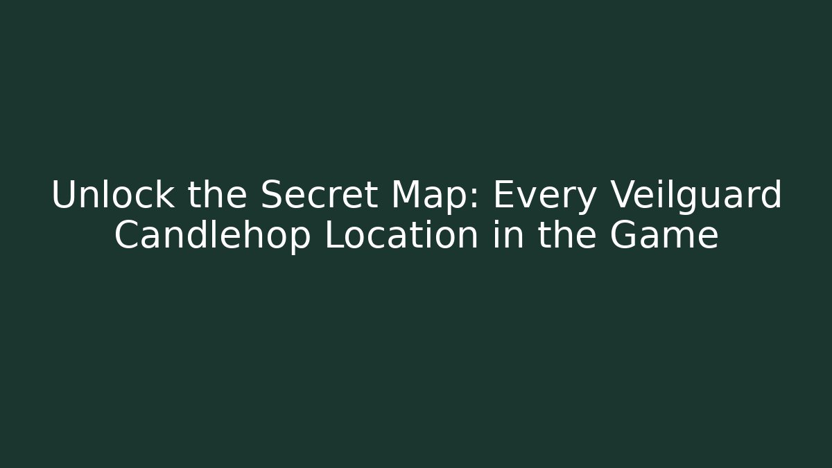 Unlock the Secret Map: Every Veilguard Candlehop Location in the Game