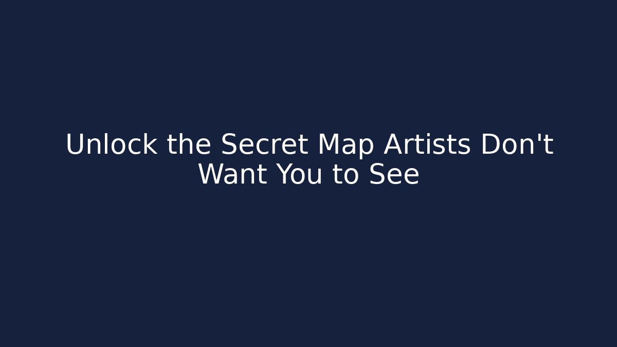 Unlock the Secret Map Artists Don't Want You to See