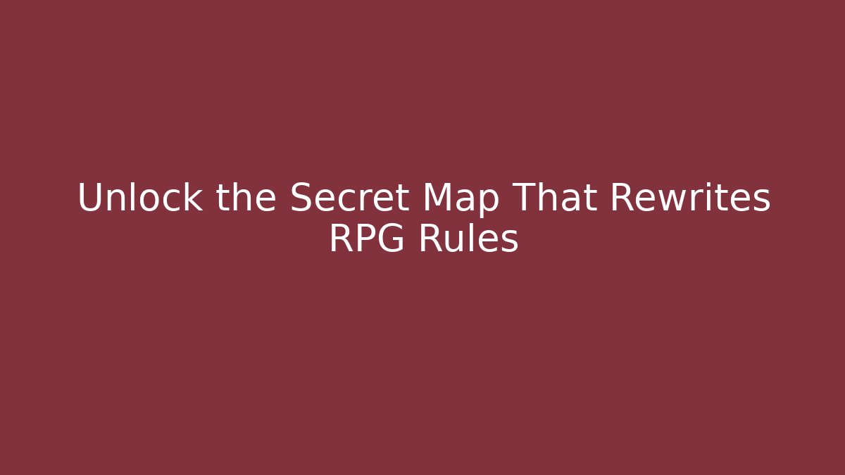 Unlock the Secret Map That Rewrites RPG Rules