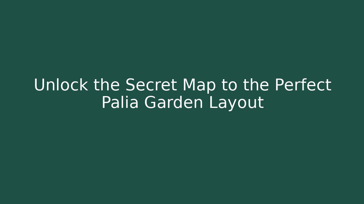 Unlock the Secret Map to the Perfect Palia Garden Layout