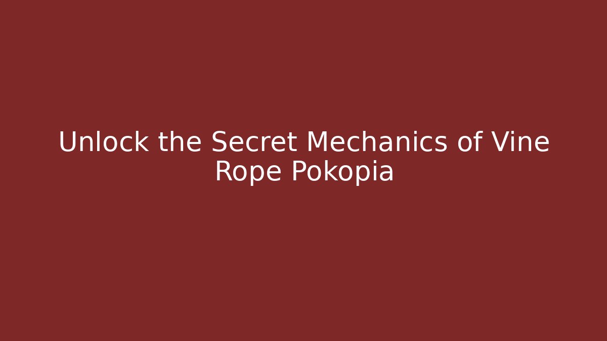 Unlock the Secret Mechanics of Vine Rope Pokopia