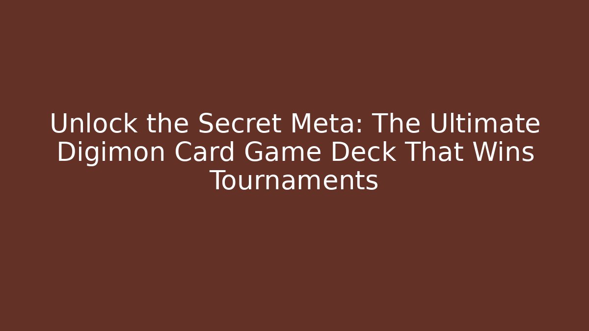 Unlock the Secret Meta: The Ultimate Digimon Card Game Deck That Wins Tournaments