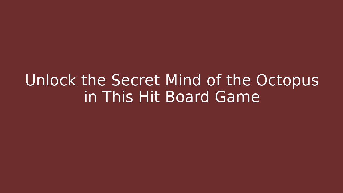 Unlock the Secret Mind of the Octopus in This Hit Board Game