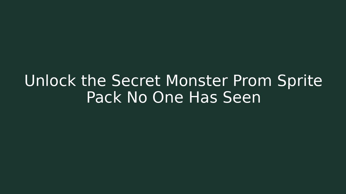 Unlock the Secret Monster Prom Sprite Pack No One Has Seen