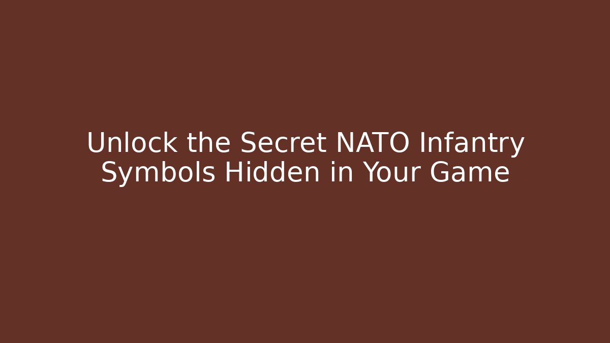 Unlock the Secret NATO Infantry Symbols Hidden in Your Game
