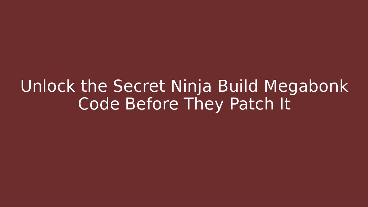 Unlock the Secret Ninja Build Megabonk Code Before They Patch It