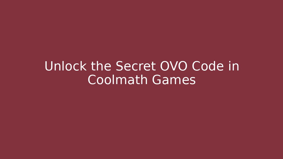 Unlock the Secret OVO Code in Coolmath Games - Critter Realm