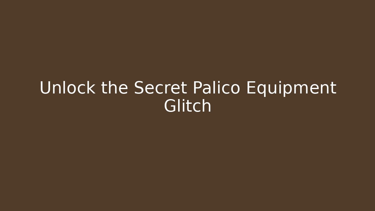 Unlock the Secret Palico Equipment Glitch