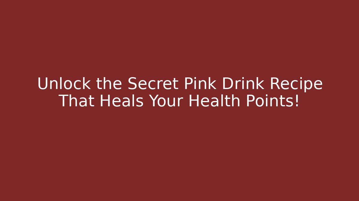 Unlock the Secret Pink Drink Recipe That Heals Your Health Points! - Critter Realm