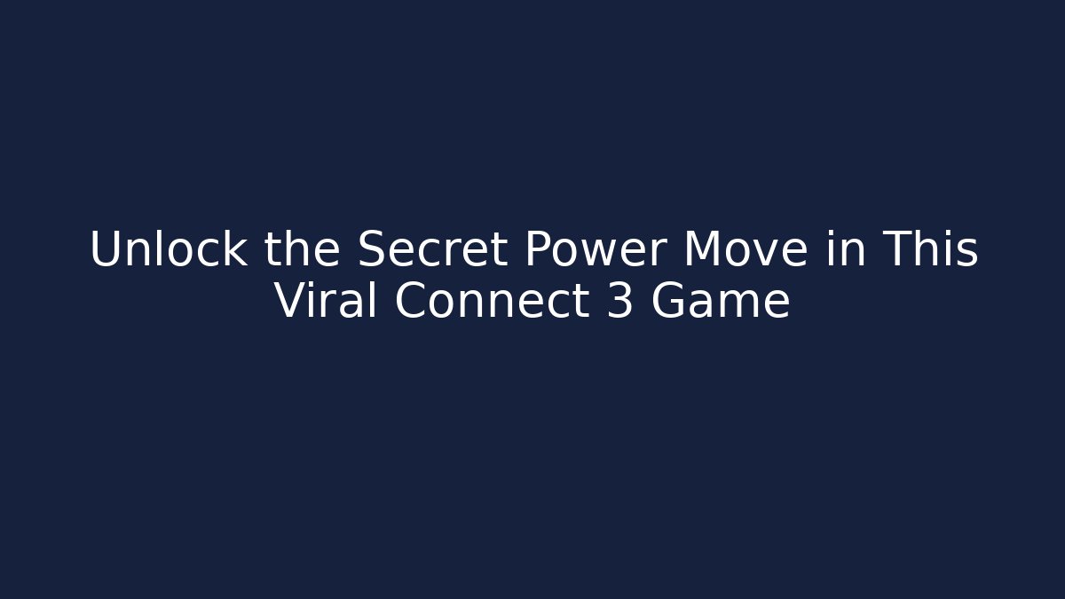 Unlock the Secret Power Move in This Viral Connect 3 Game - Critter Realm