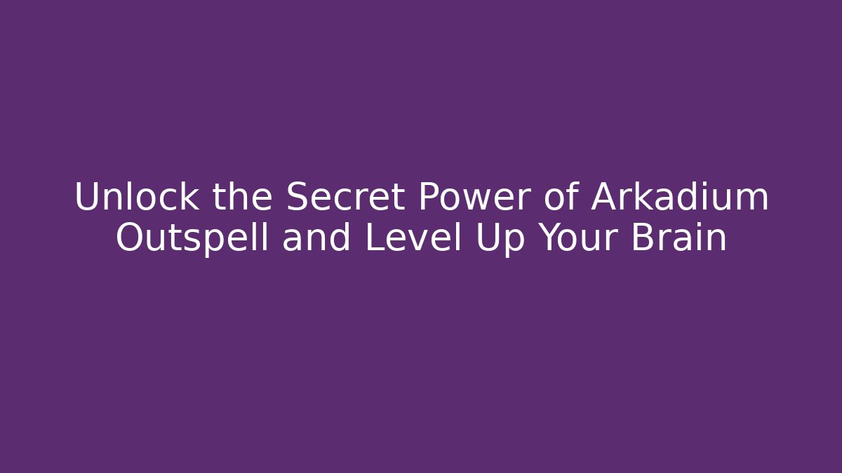 Unlock the Secret Power of Arkadium Outspell and Level Up Your Brain