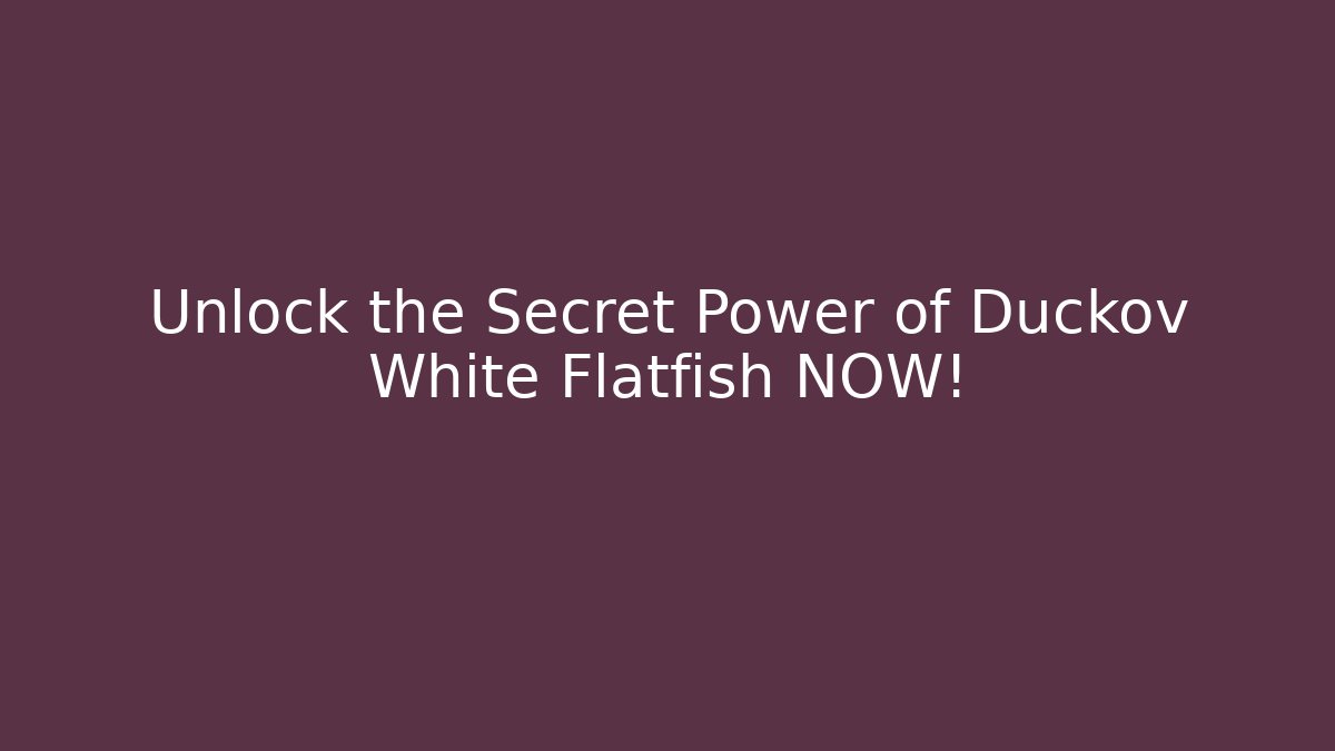 Unlock the Secret Power of Duckov White Flatfish NOW!