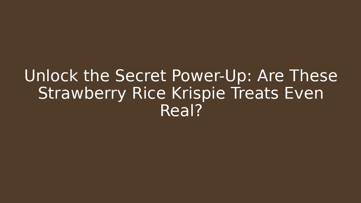 Unlock the Secret Power-Up: Are These Strawberry Rice Krispie Treats Even Real?