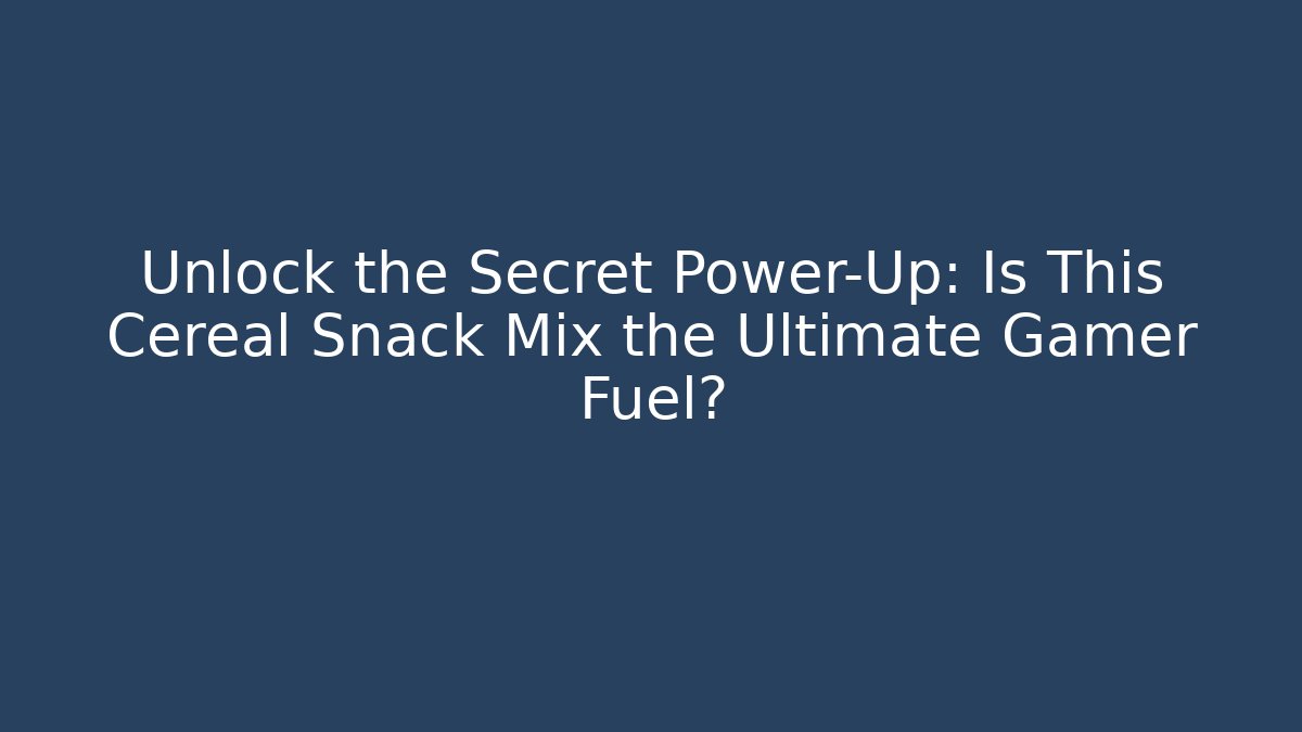 Unlock the Secret Power-Up: Is This Cereal Snack Mix the Ultimate Gamer Fuel?