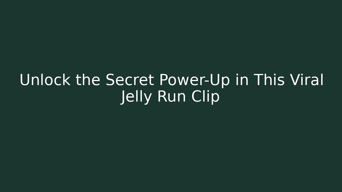 Unlock the Secret Power-Up in This Viral Jelly Run Clip