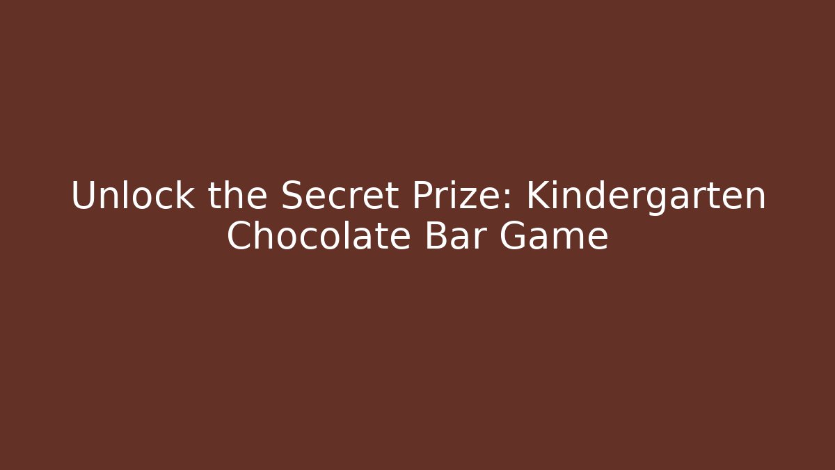 Unlock the Secret Prize: Kindergarten Chocolate Bar Game - Critter Realm