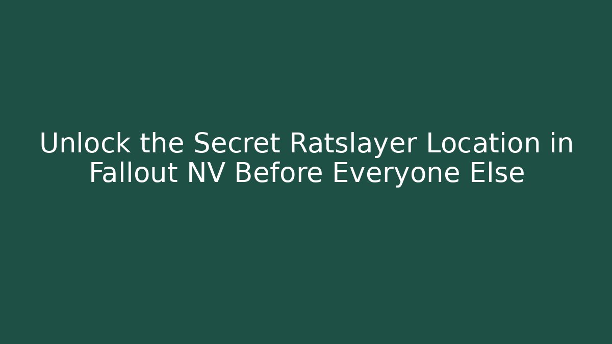 Unlock the Secret Ratslayer Location in Fallout NV Before Everyone Else - Critter Realm