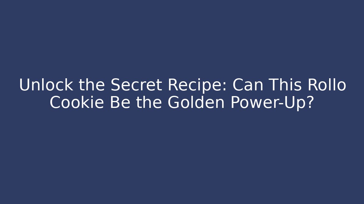 Unlock the Secret Recipe: Can This Rollo Cookie Be the Golden Power-Up? - Critter Realm