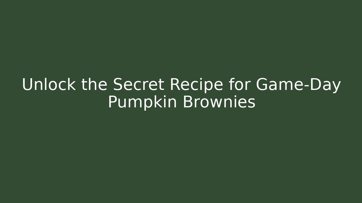 Unlock the Secret Recipe for Game-Day Pumpkin Brownies