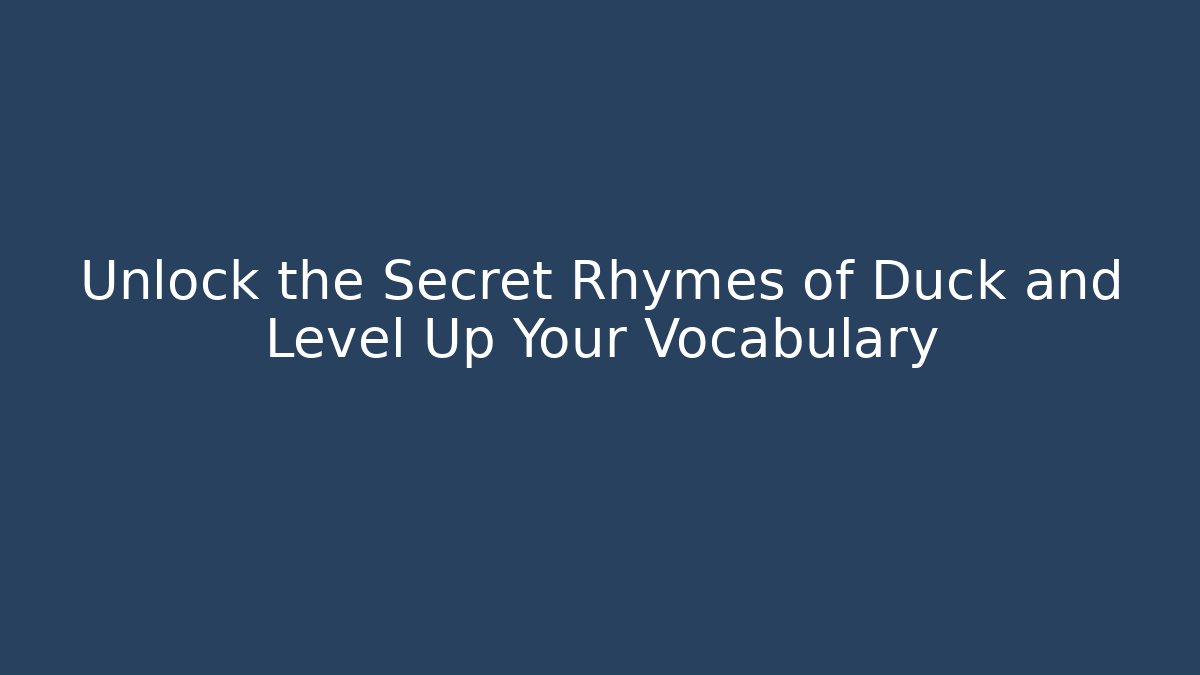 Unlock the Secret Rhymes of Duck and Level Up Your Vocabulary