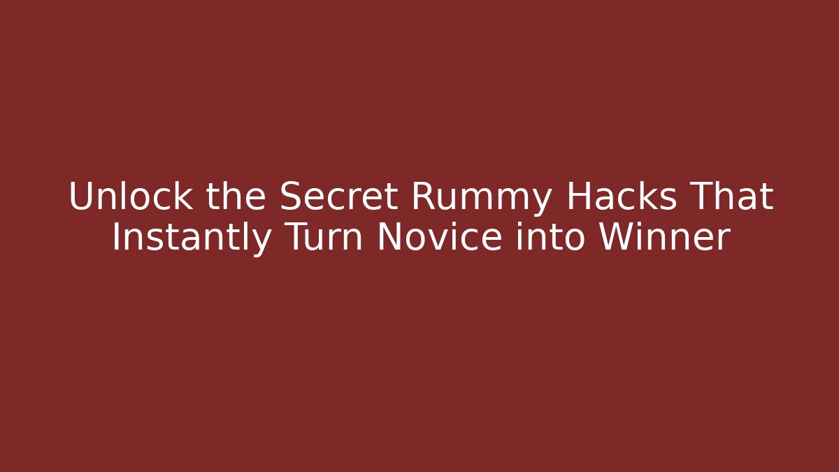 Unlock the Secret Rummy Hacks That Instantly Turn Novice into Winner