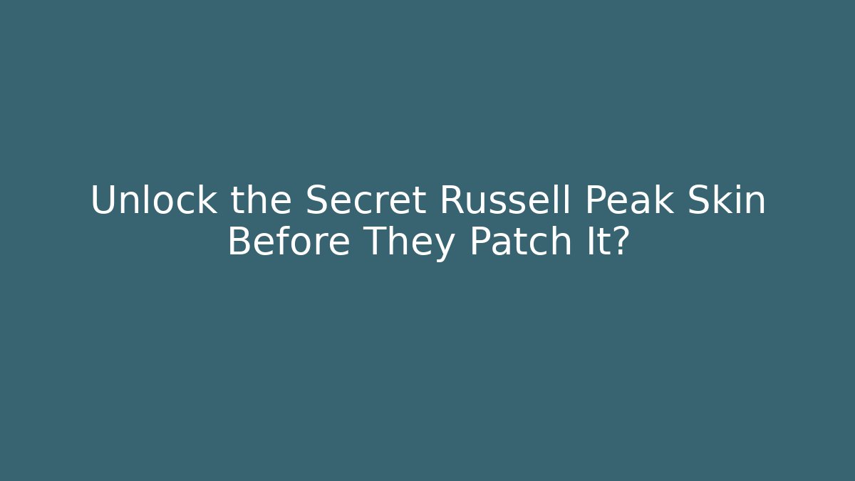 Unlock the Secret Russell Peak Skin Before They Patch It? - Critter Realm
