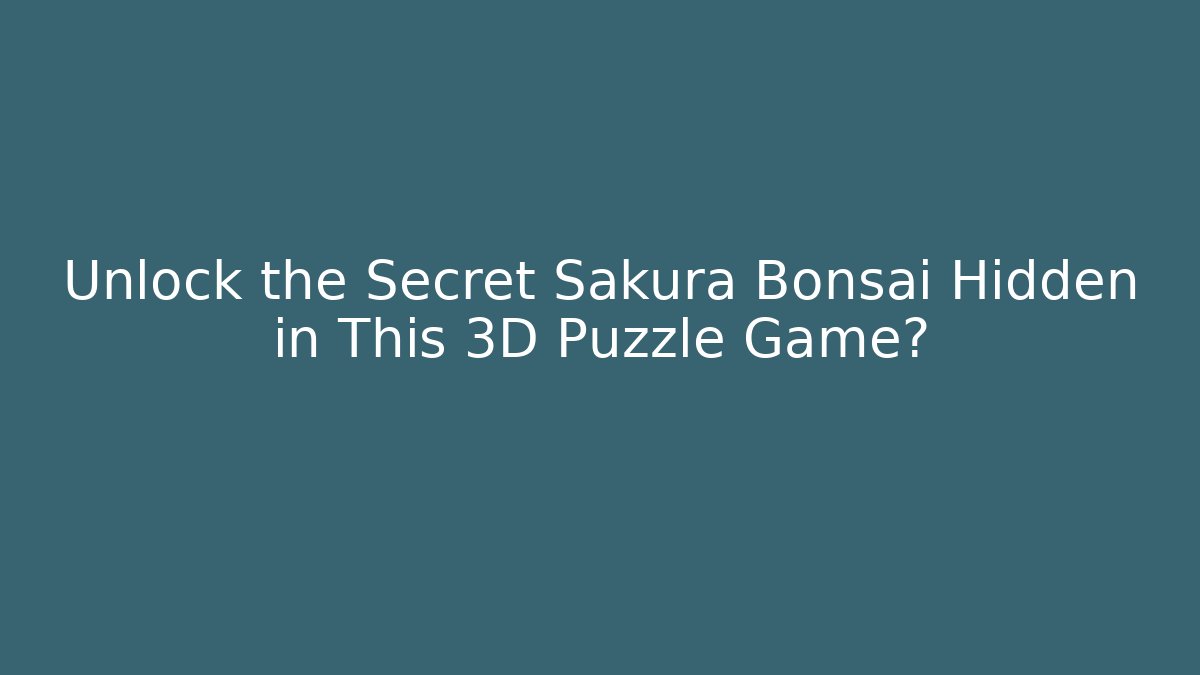 Unlock the Secret Sakura Bonsai Hidden in This 3D Puzzle Game? - Critter Realm