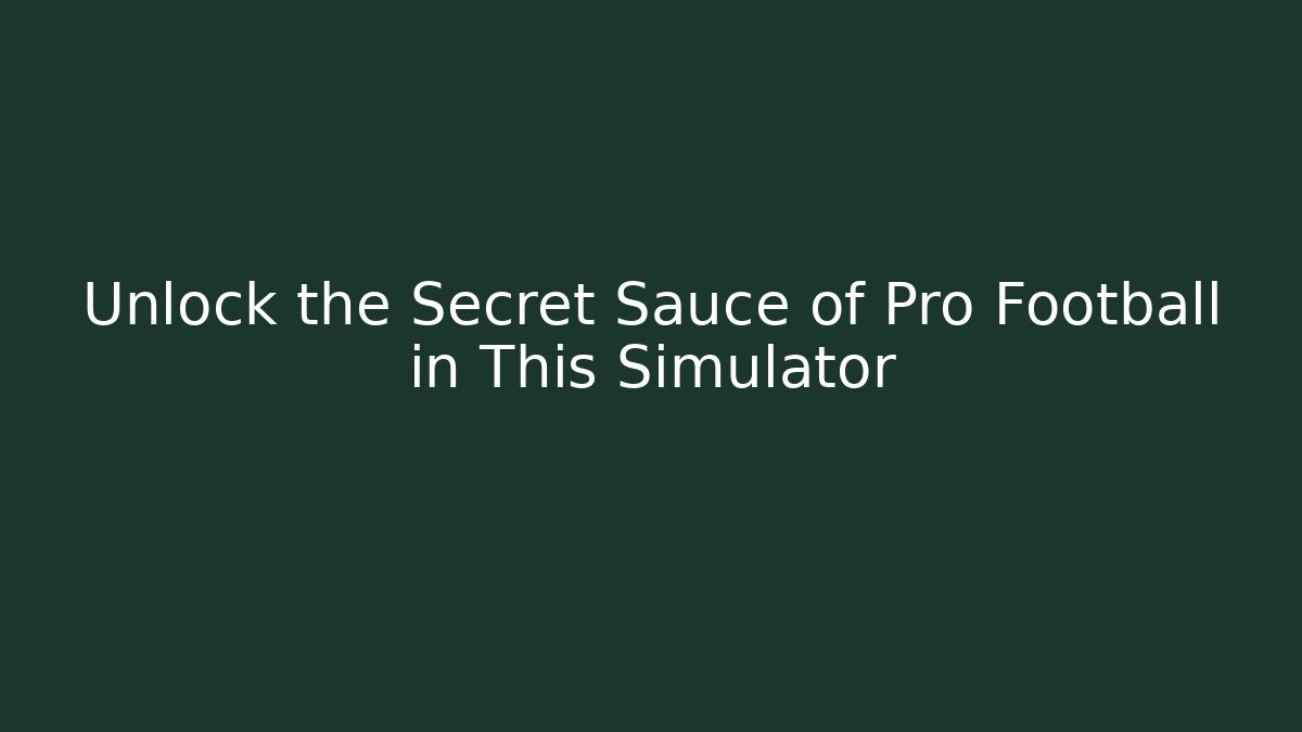 Unlock the Secret Sauce of Pro Football in This Simulator - Critter Realm