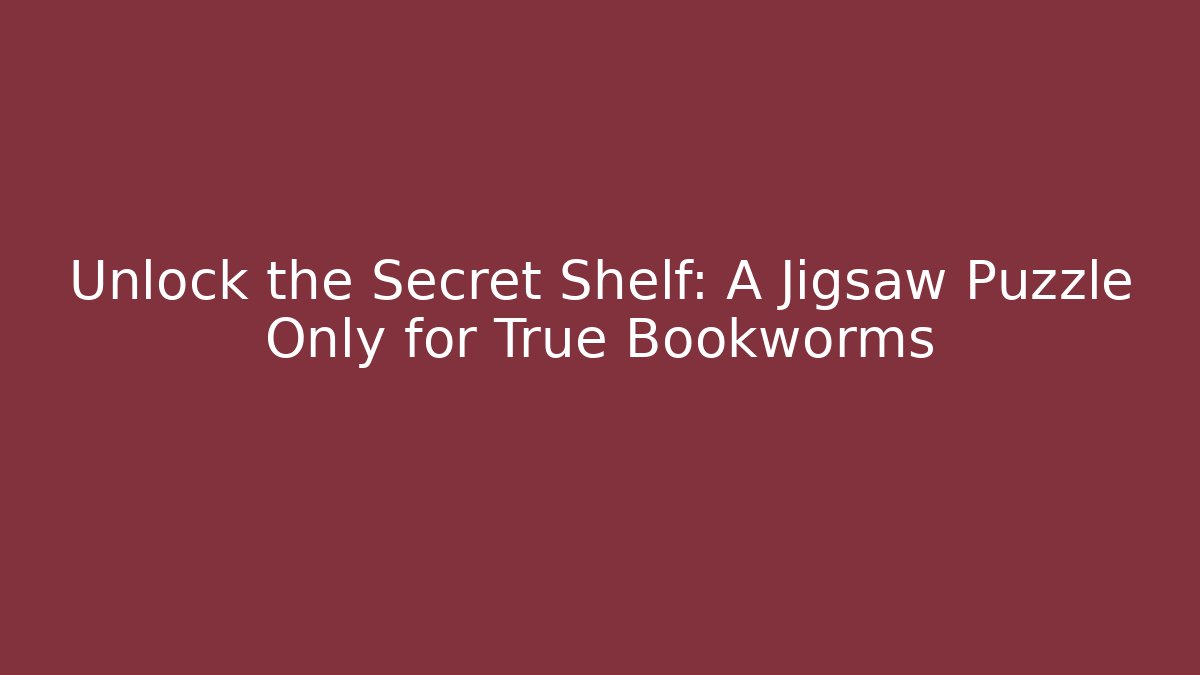Unlock the Secret Shelf: A Jigsaw Puzzle Only for True Bookworms - Critter Realm