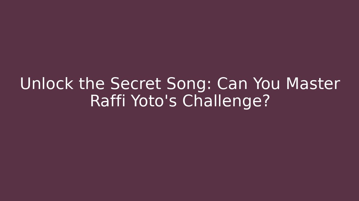 Unlock the Secret Song: Can You Master Raffi Yoto's Challenge?
