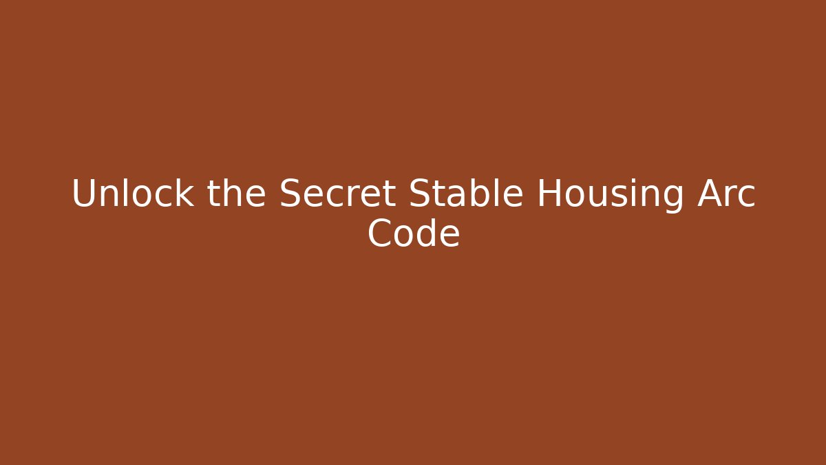 Unlock the Secret Stable Housing Arc Code - Critter Realm