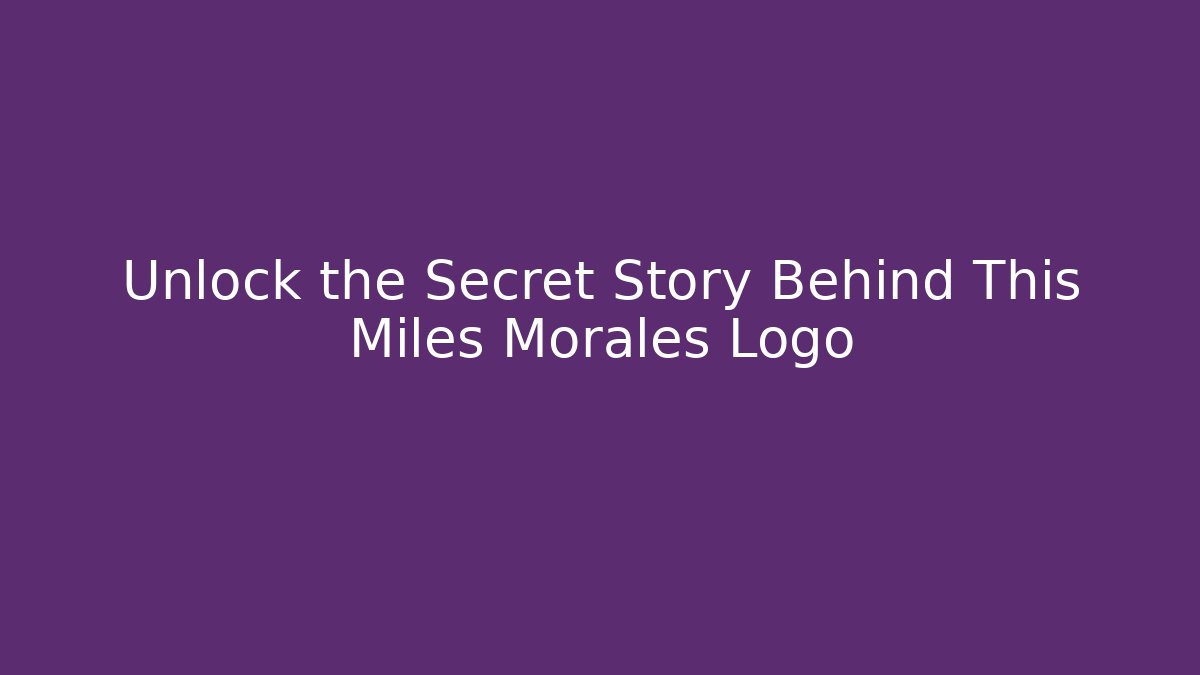Unlock the Secret Story Behind This Miles Morales Logo