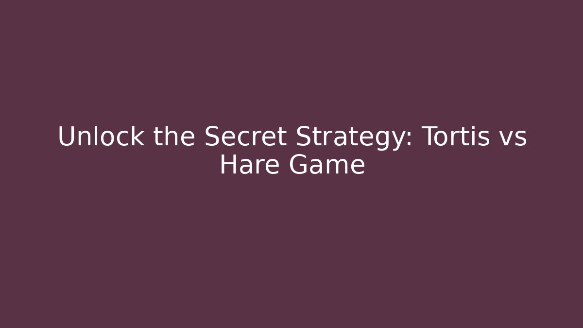 Unlock the Secret Strategy: Tortis vs Hare Game