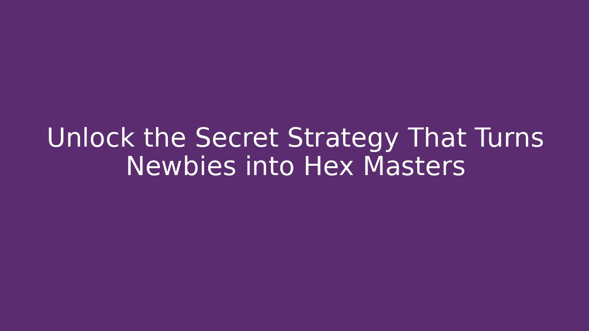 Unlock the Secret Strategy That Turns Newbies into Hex Masters - Critter Realm
