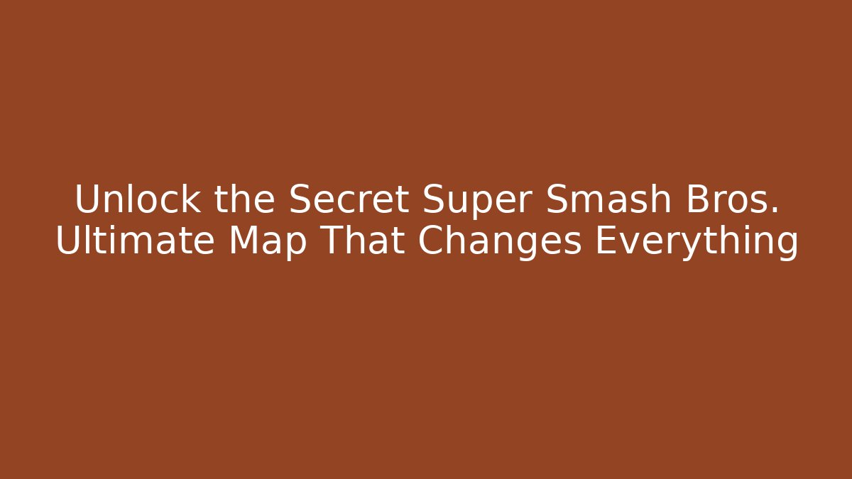 Unlock the Secret Super Smash Bros. Ultimate Map That Changes Everything - Critter Realm