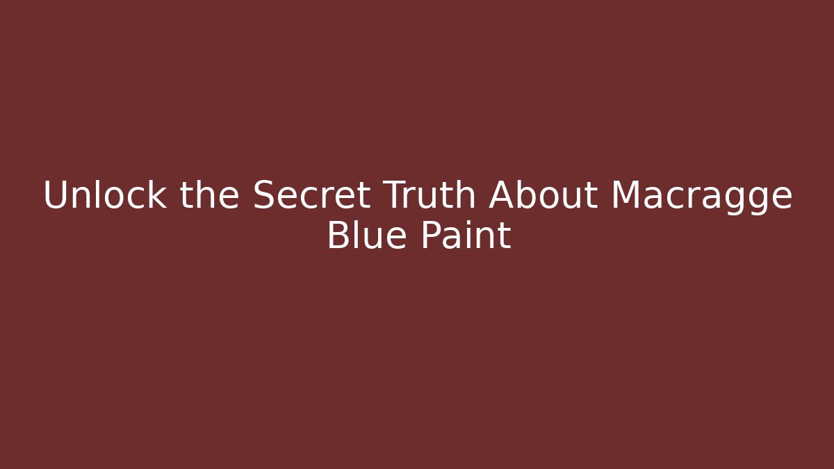 Unlock the Secret Truth About Macragge Blue Paint