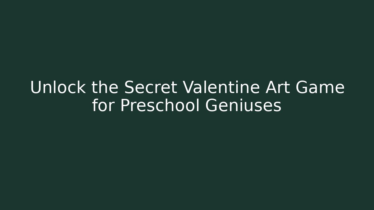 Unlock the Secret Valentine Art Game for Preschool Geniuses - Critter Realm