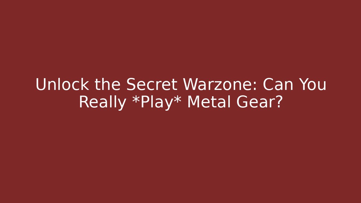 Unlock the Secret Warzone: Can You Really *Play* Metal Gear?