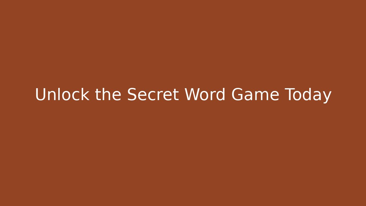 Unlock the Secret Word Game Today