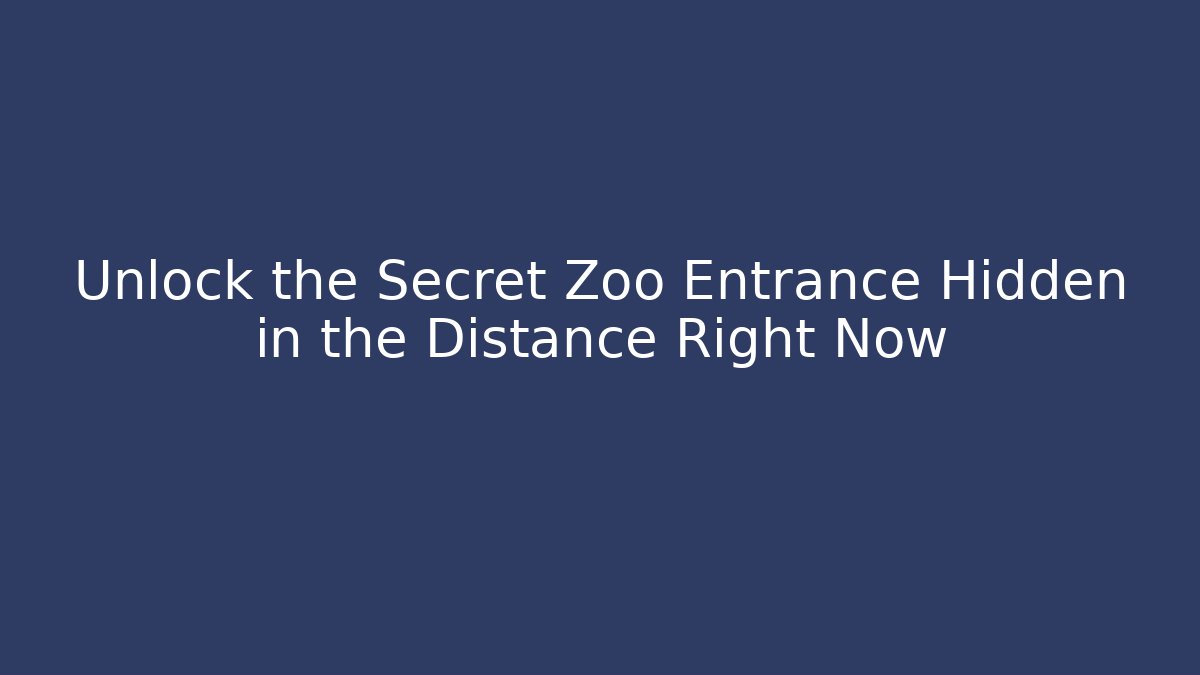 Unlock the Secret Zoo Entrance Hidden in the Distance Right Now